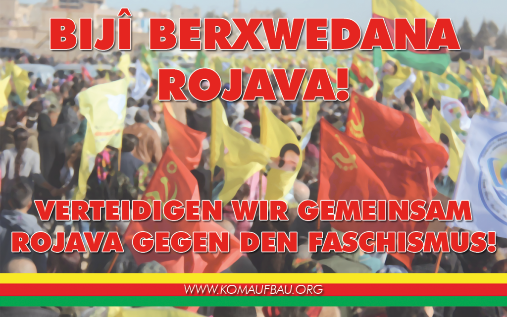 Verteidigen wir gemeinsam Rojava gegen den Faschismus ...